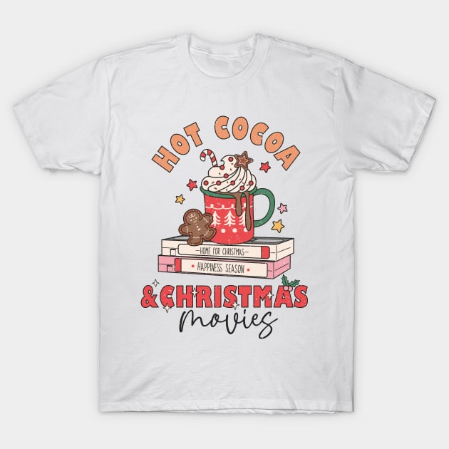 Hot Cocoa and Christmas Movies T-Shirt by MZeeDesigns